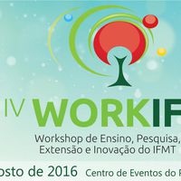IFMT: 4º edição do WORKIF terá Feira de Inovação Tecnológica, Competição de Robótica, Mostra Cultural e palestras